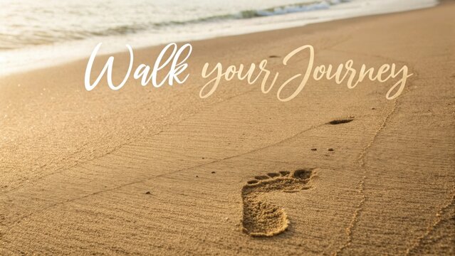 Tranquil Beach Scene with Footprints on Soft Sand and Inspirational Walk Your Journey Text Overlay for Reflection and Motivation
