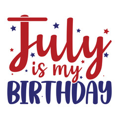 July Is My Birthday  Colorful Birthday T-shirt design