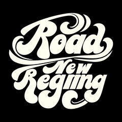 Retrostyle typography art with the words road new reging in white on a