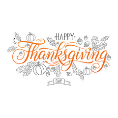 Happy Thanksgiving Day lettering with autumn leaves. Hand drawn calligraphy design for greeting card, shirt, banner, or poster. Colorful fall vector illustration.