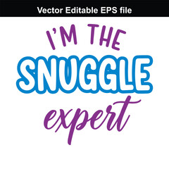 Im the snuggle expert text, vector graphic with purple and blue text