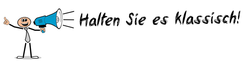 Halten Sie es klassisch!