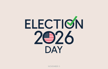 Election Day 2026 Vector Illustration. Minimalist vector illustration for Election Day 2026 featuring bold typography, a green check mark, and the American flag integrated into the design.