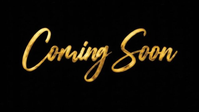 Golden text on a black background that reads coming soon in a stylish script font