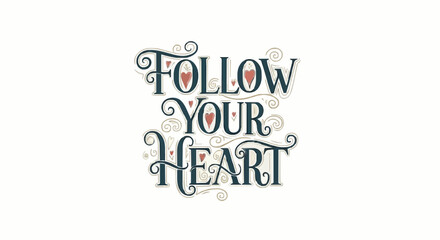 Follow your heart with this charming lettering, perfect for Valentine's Day cards, inspirational quotes, and romantic designs that speak to the soul and inspire love