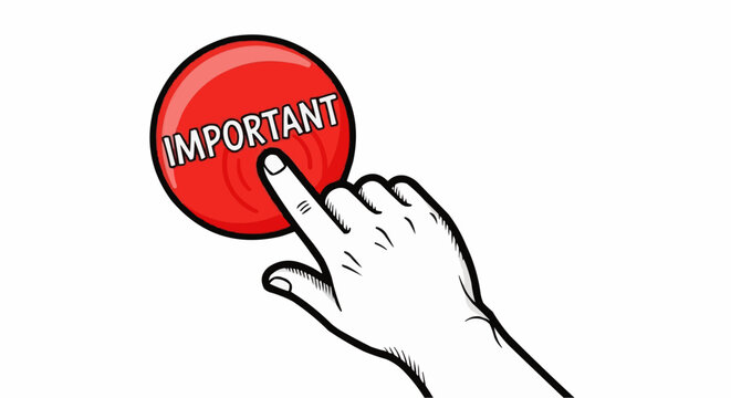 Drawn hand pressing a red button labeled "IMPORTANT". White background. Concept of urgency and necessary actions.