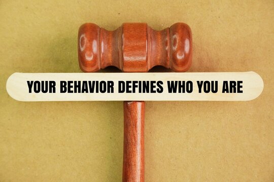 Inspirational and motivational words or quotes for good behavior: Your behavior defines who you are.