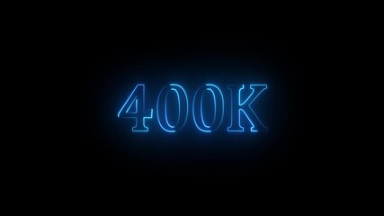 Animated of "400K" glowing neon line text. Follower, Subscribers, view of video animation symbol. achievement in "400K" Congratulating networking thanks.