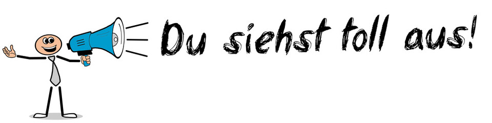 Obraz premium Du siehst toll aus!