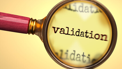 Validation being studied under magnifying glass. Focusing on a topic of validation. Taking a closer look at validation. Examination of it ,3d illustration
