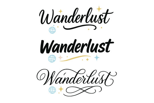 Wanderlust Calligraphy Art. Wanderlust. Create a calligraphy lettering illustration of the phrase: Wanderlust.
