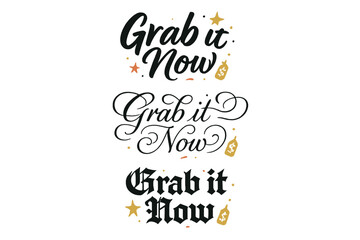 Fototapeta premium Grab it Now Calligraphy. Grab it Now. Create a calligraphy lettering illustration of the phrase: Grab it Now.