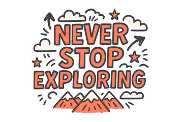 Bold Adventure Doodles. Never Stop Exploring. bold doodle lettering with thick playful marker outlines,