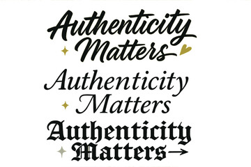 Authenticity Calligraphy Variations. Authenticity Matters. Create a calligraphy lettering illustration of the