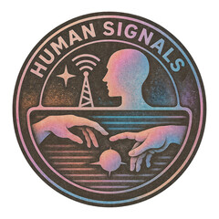 Circular emblem shows HUMAN SIGNALS text, a human profile by a radio tower with waves, a star, and two hands reaching across ripples with a small orb, in pastel pinks purples blues.