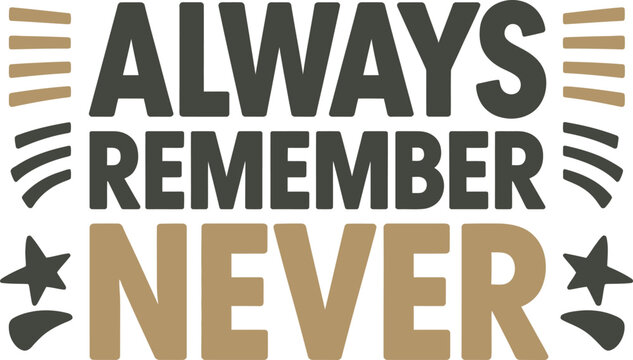 Always Remember Never Give Up Motivational Quote