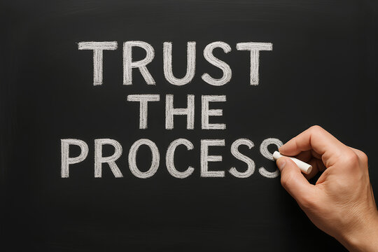 Trust the Process Chalkboard Message with Hand Writing in Chalk