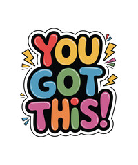 Colorful "You Got This!" Motivational Message