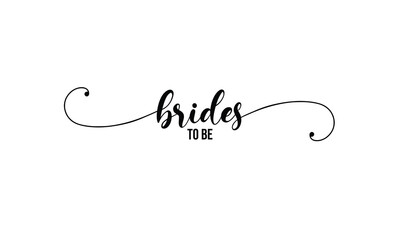 Chic hand-lettered “brides to be” design, perfect for bridal shower decor, bachelorette party shirts, wedding planning gifts, Cricut and Silhouette projects, tote bags, stickers, balloons.