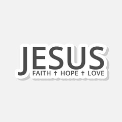 Jesus, faith, hope, love icon sticker isolated on gray background
