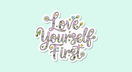Love Yourself First Sticker - Self-Love & Positivity