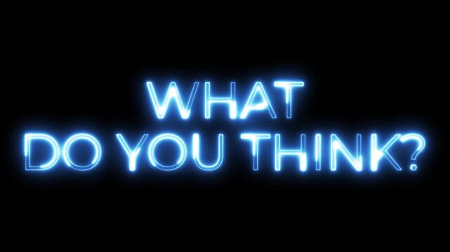 What Do You Think  Neon Text Animation | Question and Feedback Message