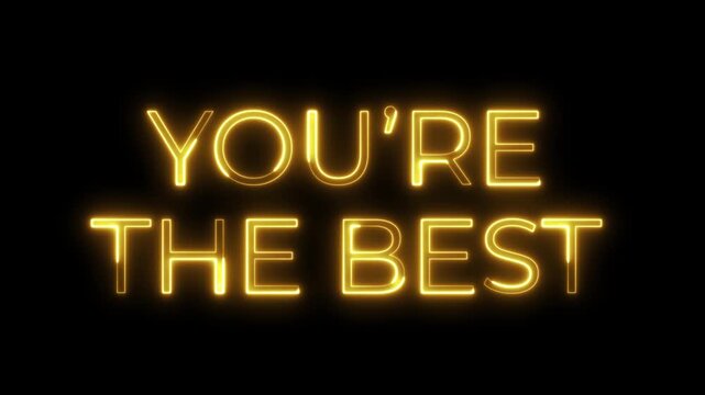 You&rsquo;re the Best  Neon Text Animation