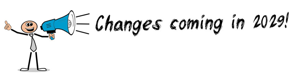 Changes coming in 2029!