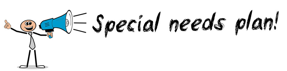 Special needs plan!