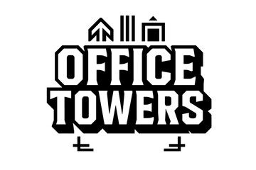 Obraz premium Geometric Office Towers Badge. Office Towers ? bold block geometric lettering; thick massy letters with geometric serifs, heavy outer outline, strong cast