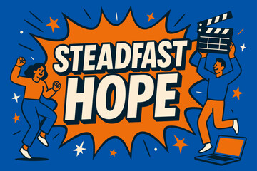Obraz premium Steadfast Hope Banner. Steadfast Hope banner, flat vector illustration, bold oversized text inside comic burst banner, cartoon characters dancing and holding a