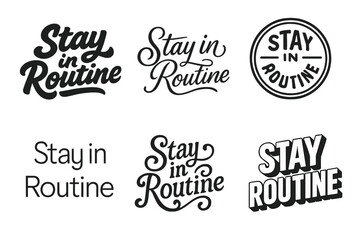Obraz premium Diverse Lettering Variations. Stay in routine. Set lettering. harmonious lettering variations of the same emblematic concept, each with different artistic
