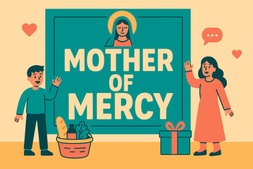 Mary's Merciful Message. Mother of Mercy (Mary) banner, flat vector illustration, bold oversized text inside rectangular frame, cartoon characters standing and
