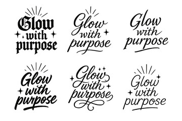 Fototapeta premium Calligraphy Glow Variations. Glow with purpose. Create a calligraphy lettering illustration of the phrase: