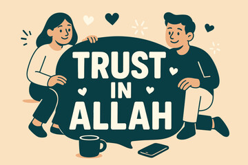 Trust in Allah Design. Trust in Allah banner, flat vector illustration, bold oversized text inside rounded blob banner, cartoon characters sitting and smiling