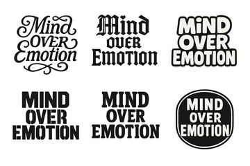 Obraz premium Diverse Lettering Styles. Mind Over Emotion. Set lettering. harmonious lettering variations of the same emblematic concept, each with different artistic