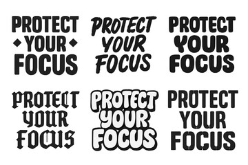 Obraz premium Harmonious Lettering Variations. Protect your focus. Set lettering. harmonious lettering variations of the same emblematic concept, each with different