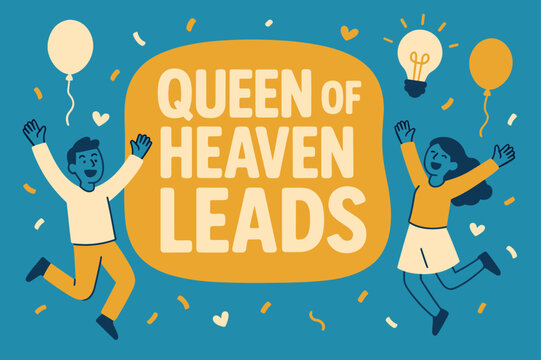 Joyful Celebration Banner. Queen of Heaven Leads banner, flat vector illustration, bold oversized text inside rounded blob, cartoon characters jumping joyfully