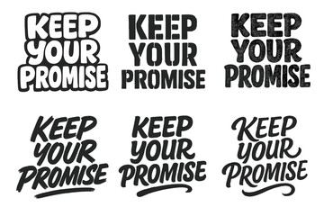 Fototapeta premium Harmonious Lettering Styles. Keep your promise. Set lettering. harmonious lettering variations of the same emblematic concept, each with different artistic