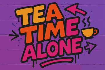 Fototapeta premium Graffiti Tea Time. Graffiti Simplified ? 