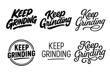 Fototapeta premium Six Inspirational Lettering Styles. Keep grinding. Set lettering. harmonious lettering variations of the same emblematic concept, each with different artistic
