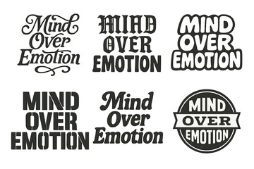 Fototapeta premium Diverse Lettering Styles. Mind Over Emotion. Set lettering. harmonious lettering variations of the same emblematic concept, each with different artistic