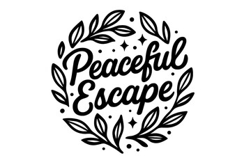 Obraz premium Peaceful Escape Artistry. “Peaceful Escape”. modern hand lettering, smooth curves, balanced composition, clear