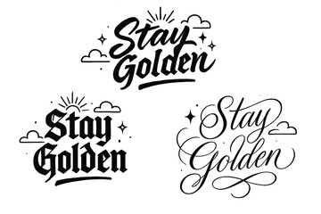 Stay Golden Lettering. Stay Golden. Create a calligraphy lettering illustration of the phrase: Stay Golden.