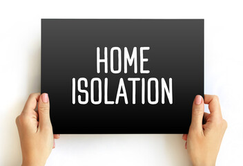 Home Isolation text message bubble, health concept on card