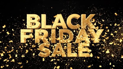 Vertical animation of a Black Friday Sale announcement. Golden 3D text with exploding glitter particles on a black background. Retail promotion and marketing concept - Powered by Adobe