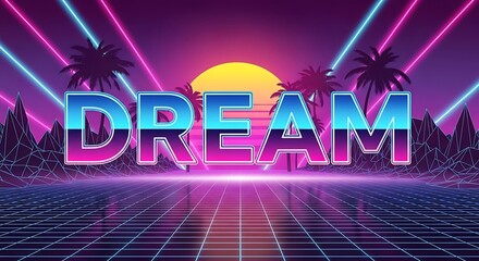 Dream word in retro futuristic neon synthwave landscape