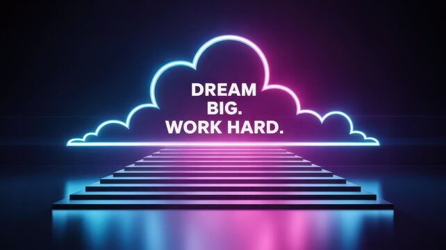 Dream big work hard neon sign cloud staircase