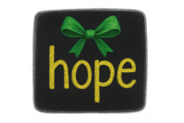 Hope message written in yellow chalk style on a dark board, featuring a green ribbon bow, promoting optimism
