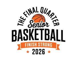 Senior basketball the final quarter finish strong 2026